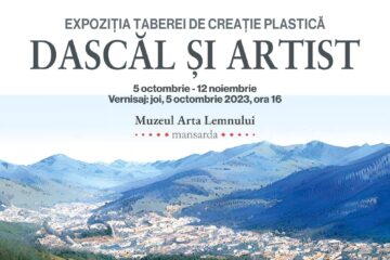 Expoziția taberei de creație plastică „Dascăl și artist”, vernisată la Muzeul Arta Lemnului