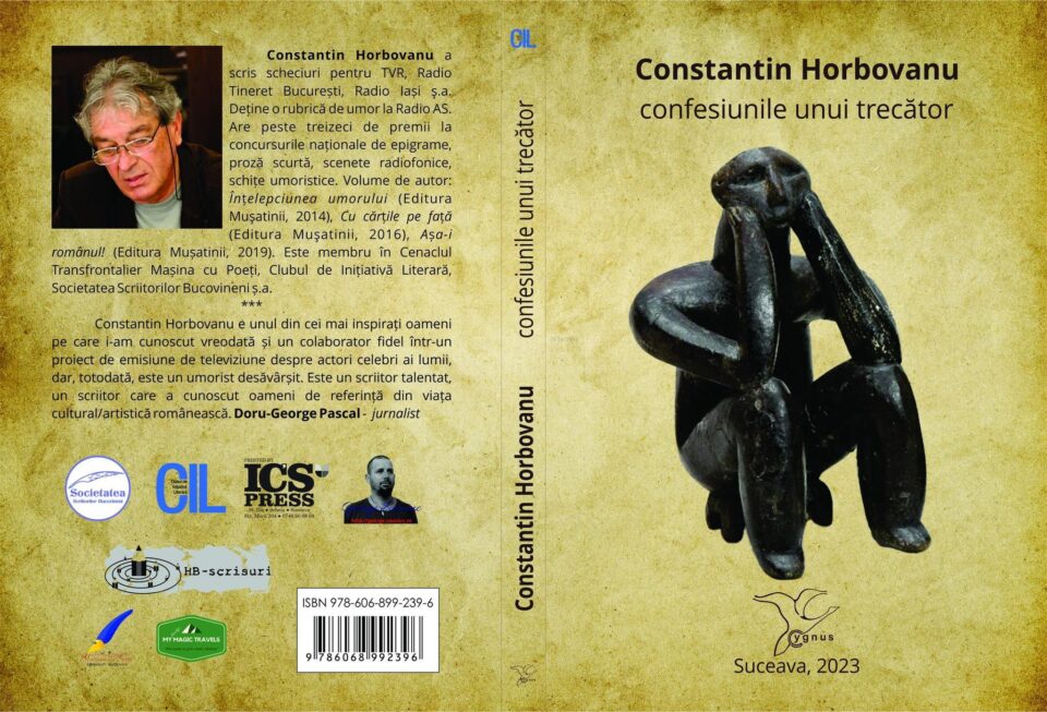 Volumul „Confesiunile unui trecător”, semnat de Constantin Horbovanu, va fi lansat la Biblioteca Bucovinei „I. G. Sbiera”