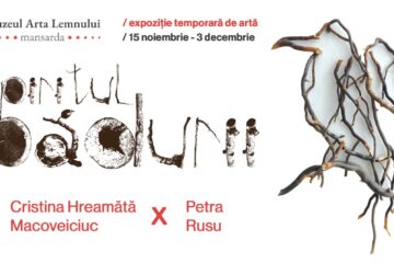 Artistele Cristina Hreamătă Macoveiciuc și Petra Rusu vor expune la Muzeul Arta Lemnului din Câmpulung Moldovenesc