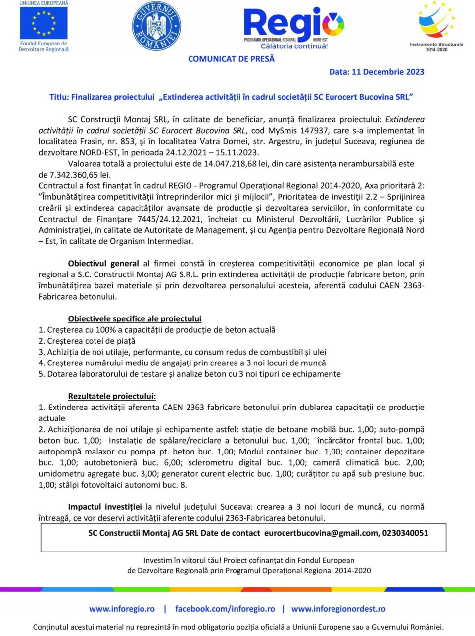 Titlu: Finalizarea proiectului „Extinderea activității în cadrul societății SC Eurocert Bucovina SRL”