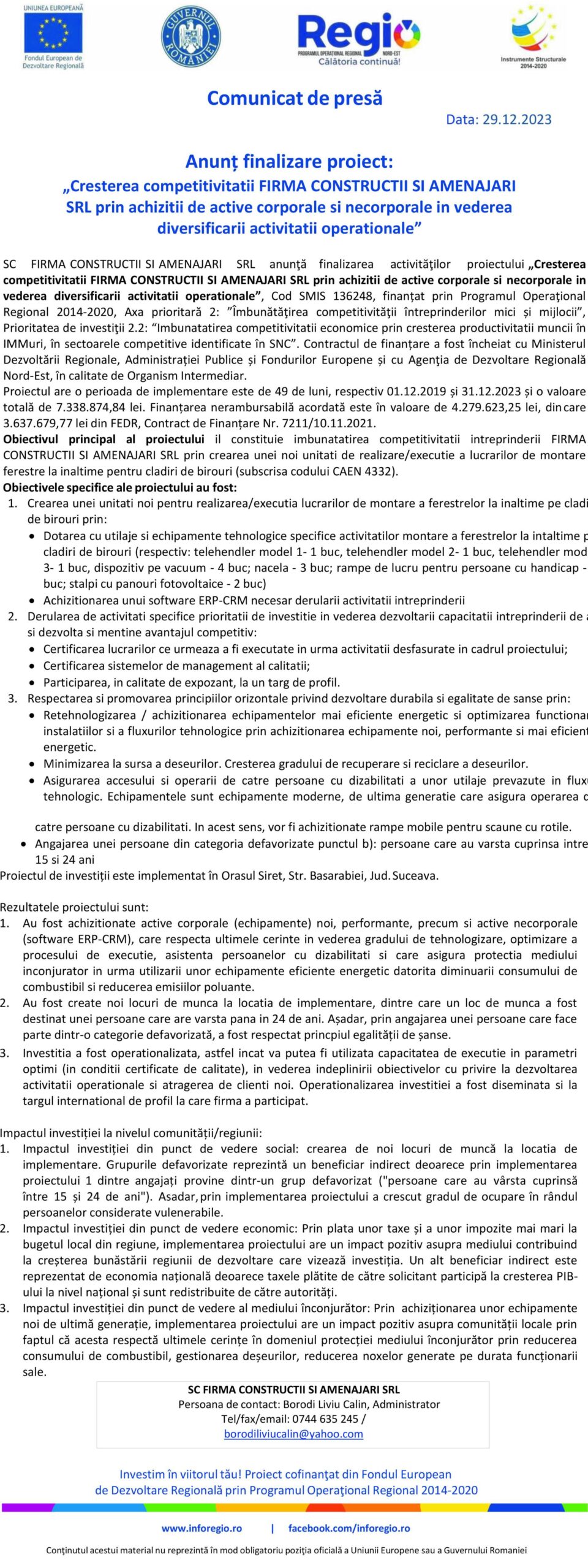 Anunț finalizare proiect: „Cresterea competitivității FIRMA CONSTRUCTII ȘI AMENAJARI SRL prin achiziții de active corporale și necorporale în vederea diversificării activității operaționale” Anunț finalizare proiect: „Cresterea competitivității FIRMA CONSTRUCTII ȘI AMENAJARI SRL prin achiziții de active corporale și necorporale în vederea diversificării activității operaționale”