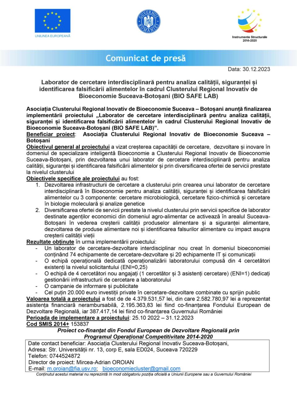 Laborator de cercetare interdisciplinară pentru analiza calității, siguranței și identificarea falsificării alimentelor în cadrul Clusterului Regional Inovativ de Bioeconomie Suceava-Botoșani (BIO SAFE LAB) Laborator de cercetare interdisciplinară pentru analiza calității, siguranței și identificarea falsificării alimentelor în cadrul Clusterului Regional Inovativ de Bioeconomie Suceava-Botoșani (BIO SAFE LAB)