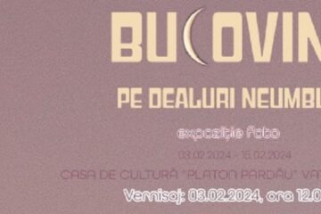 Vernisajul expoziției de fotografie „Bucovina, pe dealuri neumblate”, sâmbătă, la Casa de Cultură din Vatra Dornei