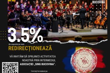 Redirecționați 3,5% din impozitul pe venit către Asociația „Sing Bucovina”, pentru a susține activitatea Coralei „Ciprian Porumbescu”