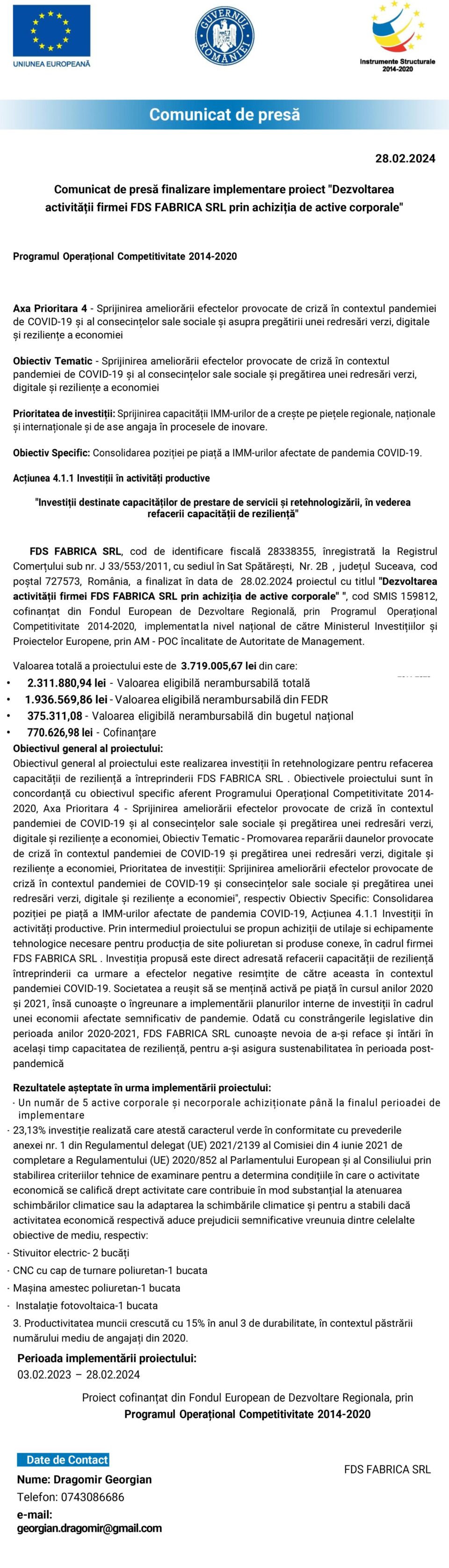 Comunicat de presă finalizare implementare proiect "Dezvoltarea activității firmei FDS FABRICA SRL prin achiziția de active corporale" Comunicat de presă finalizare implementare proiect "Dezvoltarea activității firmei FDS FABRICA SRL prin achiziția de active corporale"