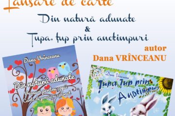 „Din natură adunate” și „Țupa, Țup prin anotimpuri”, volume semnate de Dana Vrînceanu, vor fi lansate la Biblioteca Bucovinei
