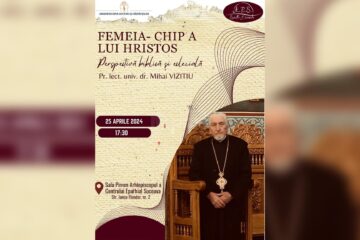 Conferința „Femeia, chip al lui Hristos – Perspectivă biblică și eclezială”, la Centrul Eparhial Suceava