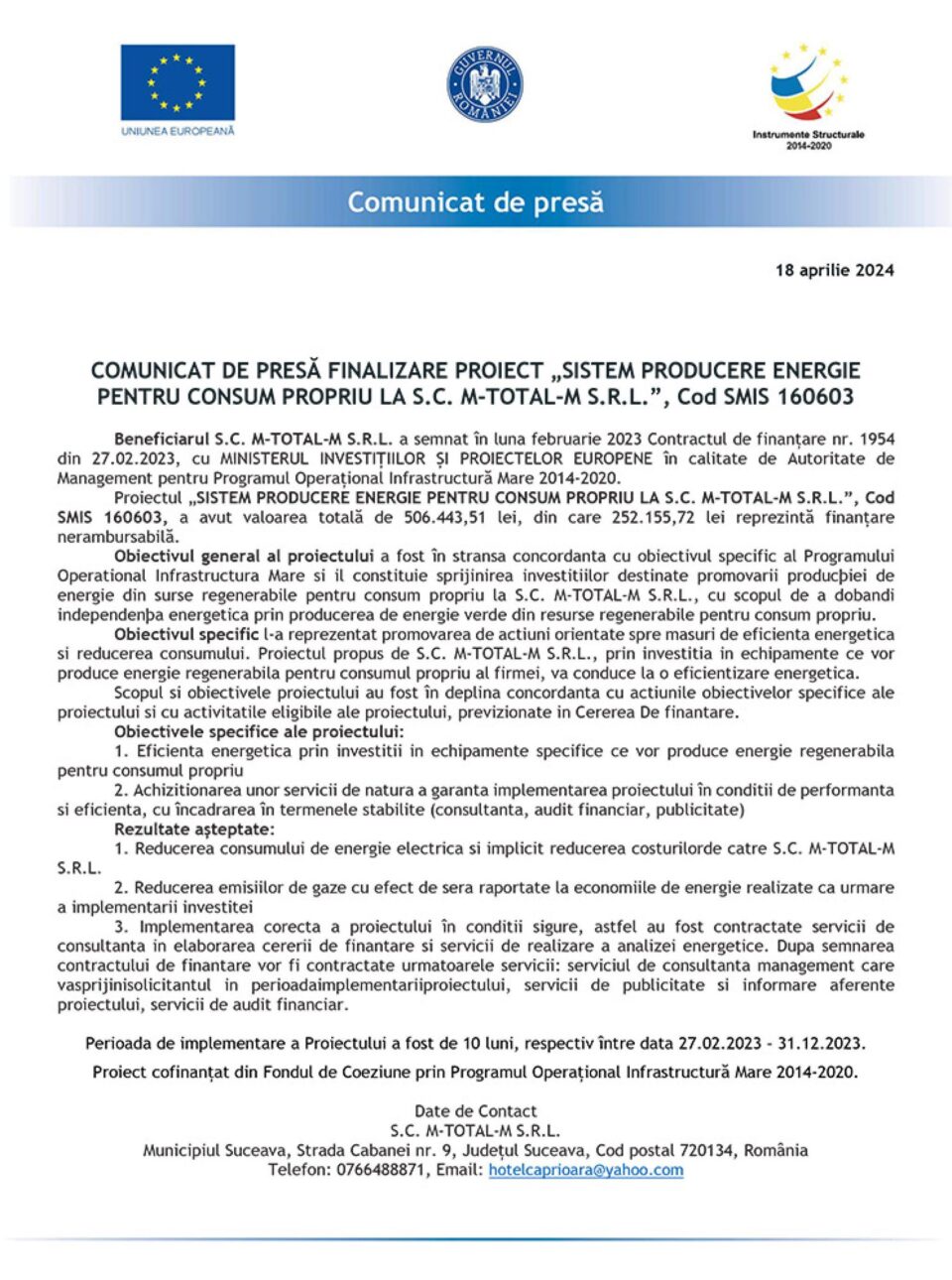 COMUNICAT DE PRESĂ FINALIZARE PROIECT „SISTEM PRODUCERE ENERGIE PENTRU CONSUM PROPRIU LA S.C. M-TOTAL-M S.R.L.”, Cod SMIS 160603 COMUNICAT DE PRESĂ FINALIZARE PROIECT „SISTEM PRODUCERE ENERGIE PENTRU CONSUM PROPRIU LA S.C. M-TOTAL-M S.R.L.”, Cod SMIS 160603