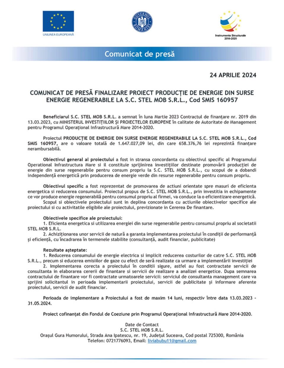 COMUNICAT DE PRESĂ FINALIZARE PROIECT PRODUCȚIE DE ENERGIE DIN SURSE ENERGIE REGENERABILE LA S.C. STEL MOB S.R.L., Cod SMIS 160957 COMUNICAT DE PRESĂ FINALIZARE PROIECT PRODUCȚIE DE ENERGIE DIN SURSE ENERGIE REGENERABILE LA S.C. STEL MOB S.R.L., Cod SMIS 160957