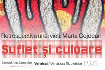 „Suflet și culoare - Retrospectiva unei vieți: Maria Cojocari”, expoziție la Muzeul Arta Lemnului