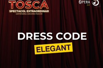 Dress code elegant sugerat de organizator pentru spectacolul Tosca din cadrul SymphOpera Fest