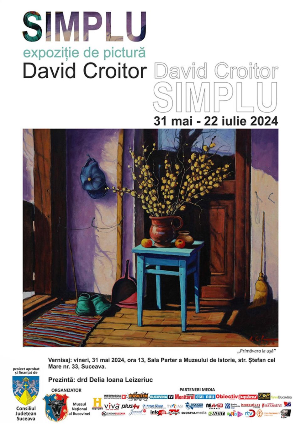 Expoziția de pictură „Simplu”, semnată de David Croitor, la Muzeul de Istorie Suceava Expoziția de pictură „Simplu”, semnată de David Croitor, la Muzeul de Istorie Suceava