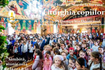 „Copiii și inima Bisericii”, ediția a II-a, sâmbătă, la Mănăstirea „Sfântul Ioan cel Nou de la Suceava”