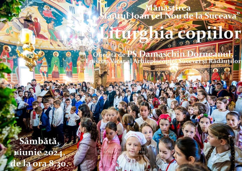 „Copiii și inima Bisericii”, ediția a II-a, sâmbătă, la Mănăstirea „Sfântul Ioan cel Nou de la Suceava” „Copiii și inima Bisericii”, ediția a II-a, sâmbătă, la Mănăstirea „Sfântul Ioan cel Nou de la Suceava”