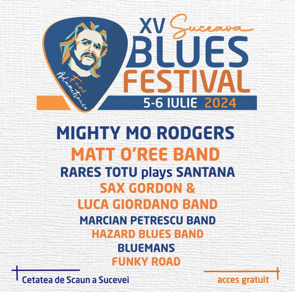 Suceava Blues Festival - „Fani Adumitroaie”, Ediția a XV-a, 5-6 iulie 2024 Suceava Blues Festival - „Fani Adumitroaie”, Ediția a XV-a, 5-6 iulie 2024