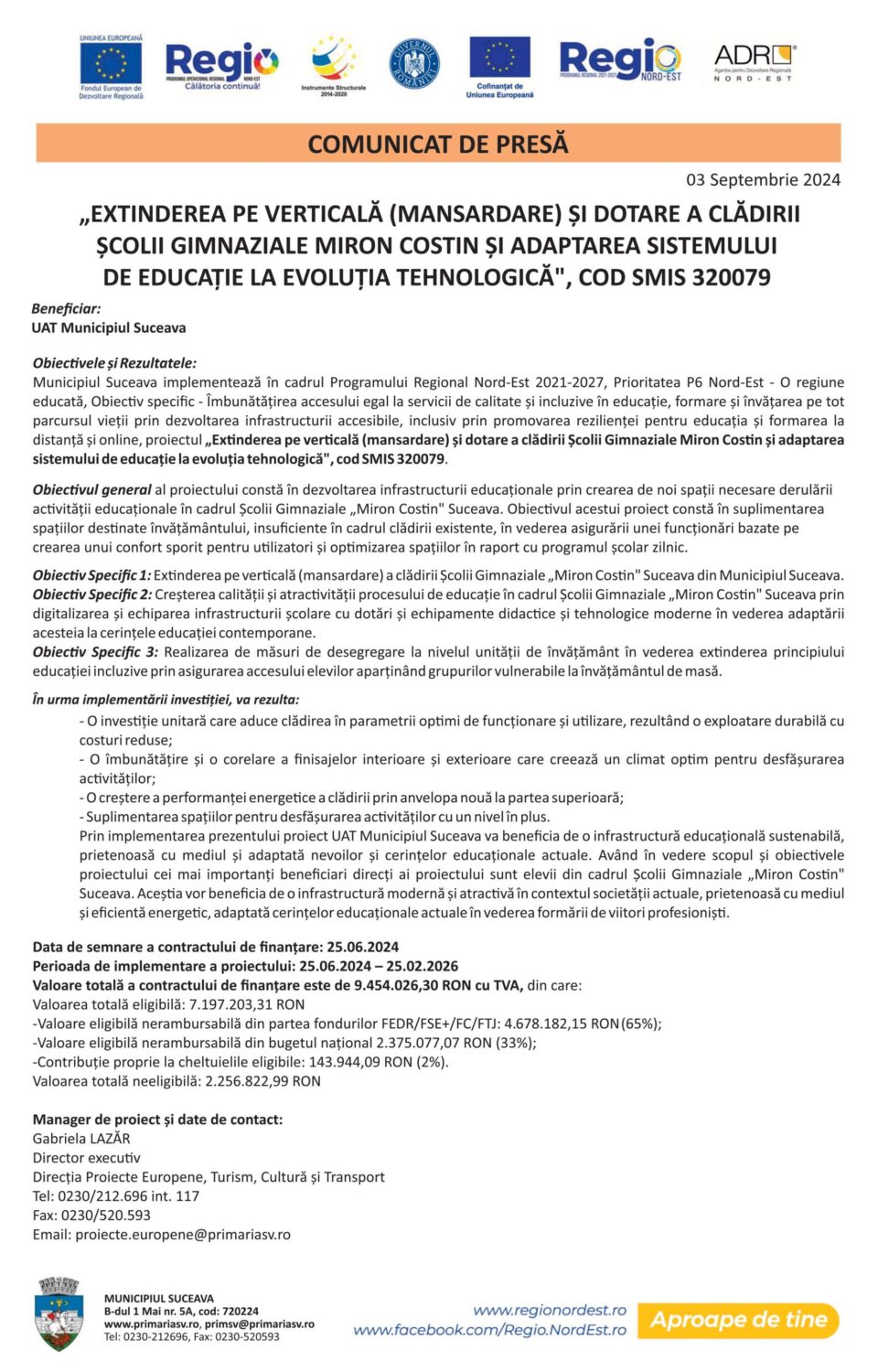 „EXTINDEREA PE VERTICALĂ (MANSARDARE) ȘI DOTARE A CLĂDIRII ȘCOLII GIMNAZIALE MIRON COSTIN ȘI ADAPTAREA SISTEMULUI DE EDUCAȚIE LA EVOLUȚIA TEHNOLOGICĂ", COD SMIS 320079 „EXTINDEREA PE VERTICALĂ (MANSARDARE) ȘI DOTARE A CLĂDIRII ȘCOLII GIMNAZIALE MIRON COSTIN ȘI ADAPTAREA SISTEMULUI DE EDUCAȚIE LA EVOLUȚIA TEHNOLOGICĂ", COD SMIS 320079