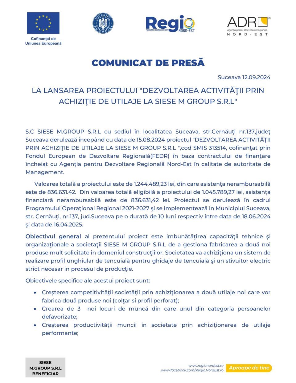 LA LANSAREA PROIECTULUI "DEZVOLTAREA ACTIVITĂȚII PRIN ACHIZIȚIE DE UTILAJE LA SIESE M GROUP S.R.L"