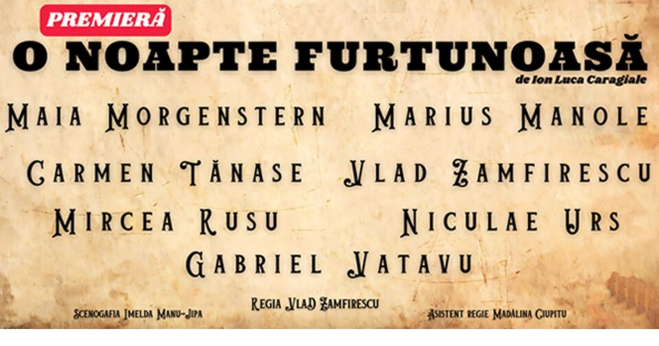 „O noapte furtunoasă”, cu Maia Morgenstern, Marius Manole, Carmen Tănase, Vlad Zamfirescu, pe scena suceveană „O noapte furtunoasă”, cu Maia Morgenstern, Marius Manole, Carmen Tănase, Vlad Zamfirescu, pe scena suceveană