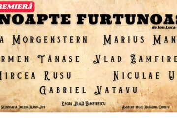 „O noapte furtunoasă”, cu Maia Morgenstern, Marius Manole, Carmen Tănase, Vlad Zamfirescu, pe scena suceveană