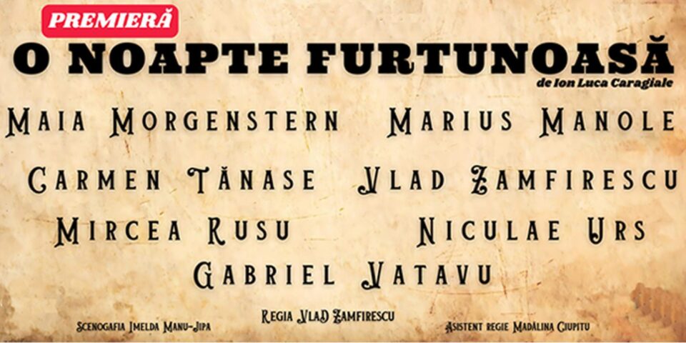 „O noapte furtunoasă”, cu Maia Morgenstern, Marius Manole, Carmen Tănase, Vlad Zamfirescu, pe scena suceveană „O noapte furtunoasă”, cu Maia Morgenstern, Marius Manole, Carmen Tănase, Vlad Zamfirescu, pe scena suceveană