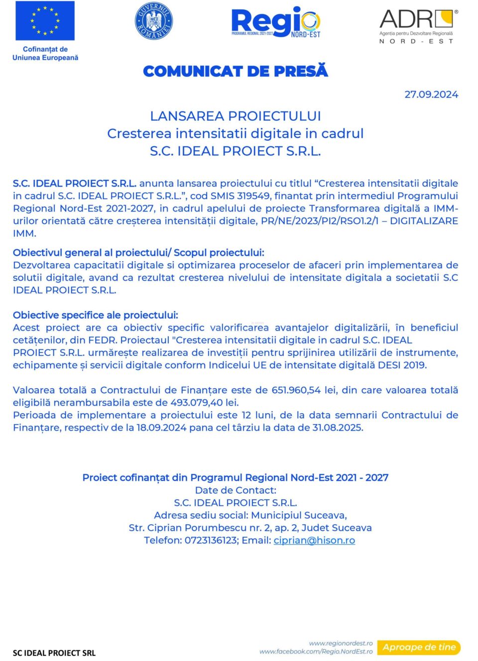 LANSAREA PROIECTULUI Cresterea intensitatii digitale in cadrul S.C. IDEAL PROIECT S.R.L. LANSAREA PROIECTULUI Cresterea intensitatii digitale in cadrul S.C. IDEAL PROIECT S.R.L.