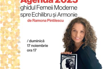 Agenda 2025 - „Ghidul Femeii Moderne spre Echilibru și Armonie” de Ramona Pintilescu, lansată la Muzeul Arta Lemnului