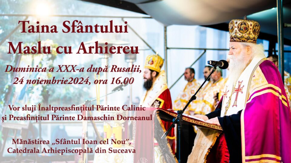 Taina Sfântului Maslu, duminică, la Catedrala Arhiepiscopală din municipiul Suceava Taina Sfântului Maslu, duminică, la Catedrala Arhiepiscopală din municipiul Suceava
