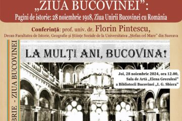 „Ziua Bucovinei - Pagini de istorie – 28 noiembrie 1918, ziua Unirii Bucovinei cu România”, acțiune culturală la Biblioteca Bucovinei