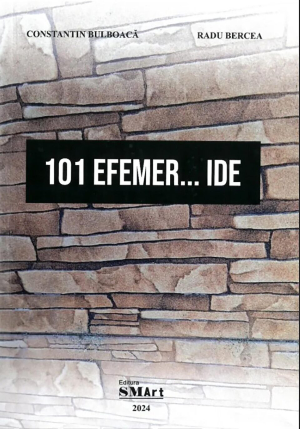 „101 Efemer…ide” de Constantin Bulboacă