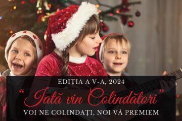„Iată Vin Colindători!” - Voi ne colindați, noi vă premiem - ediția a V-a