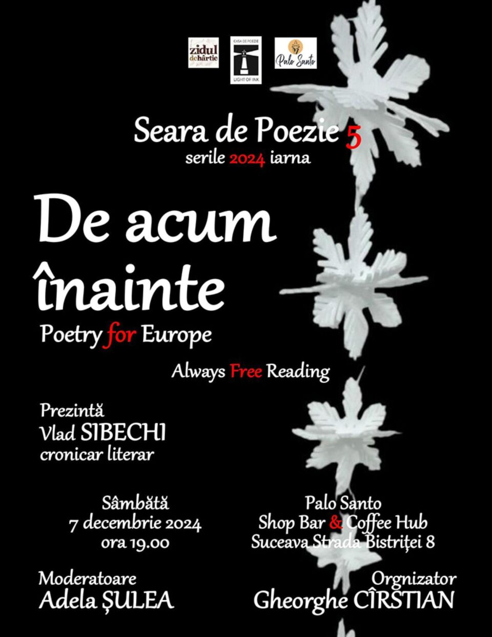 Seara de Poezie 5, sub genericul „De acum înainte. Poetry for Europe. Always Free Reading” Seara de Poezie 5, sub genericul „De acum înainte. Poetry for Europe. Always Free Reading”