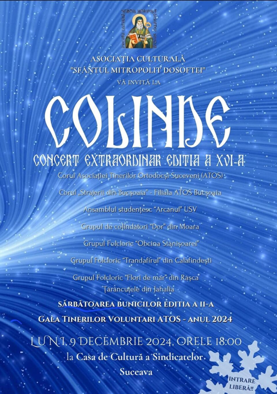 Concertul extraordinar „Colinde”, ediția a XVI-a, la Casa de Cultură a Sindicatelor Suceava Concertul extraordinar „Colinde”, ediția a XVI-a, la Casa de Cultură a Sindicatelor Suceava