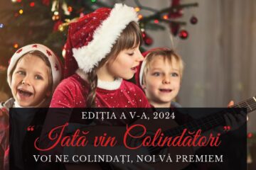 „Iată Vin Colindători!” - Voi ne colindați, noi vă premiem - ediția a V-a