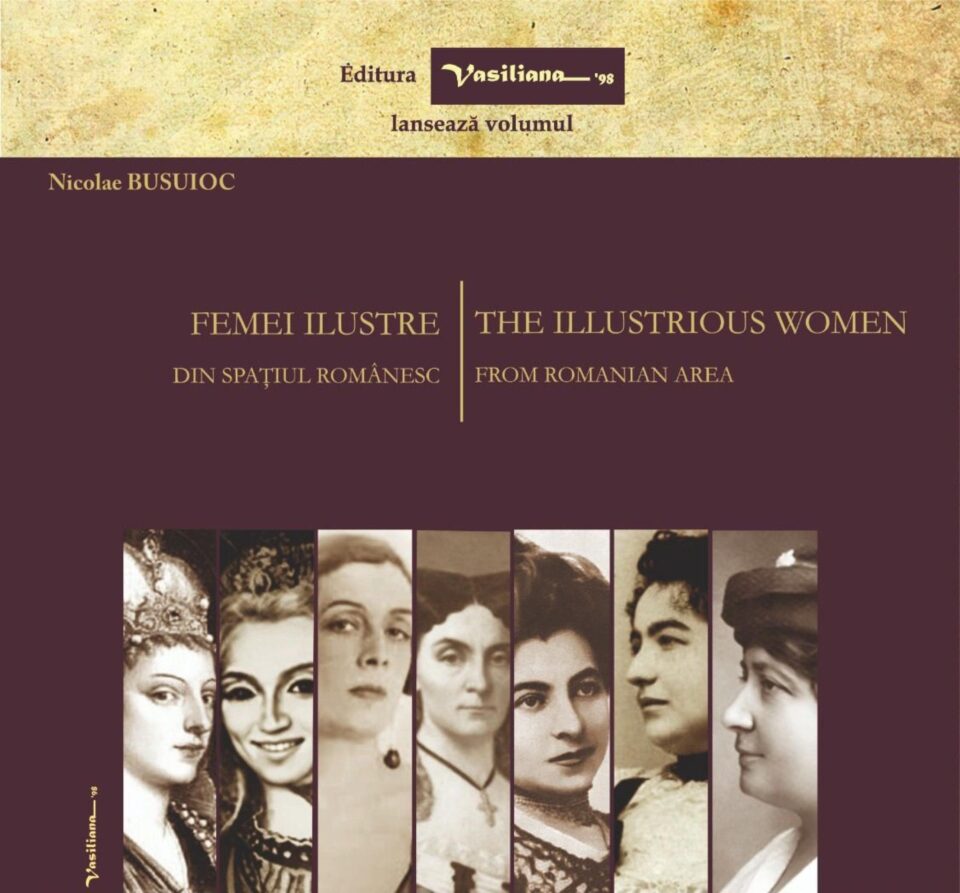 „Femei ilustre din spațiul românesc”, de Nicolae Busuioc, va fi lansată, în prezența autorului, la Biblioteca Municipală Câmpulung Moldovenesc „Femei ilustre din spațiul românesc”, de Nicolae Busuioc, va fi lansată, în prezența autorului, la Biblioteca Municipală Câmpulung Moldovenesc