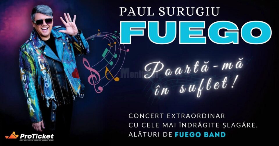 „Poartă-mă în suflet!”, concert cu cele mai îndrăgite șlagăre din cariera lui Paul Surugiu - Fuego, pe scena suceveană „Poartă-mă în suflet!”, concert cu cele mai îndrăgite șlagăre din cariera lui Paul Surugiu - Fuego, pe scena suceveană