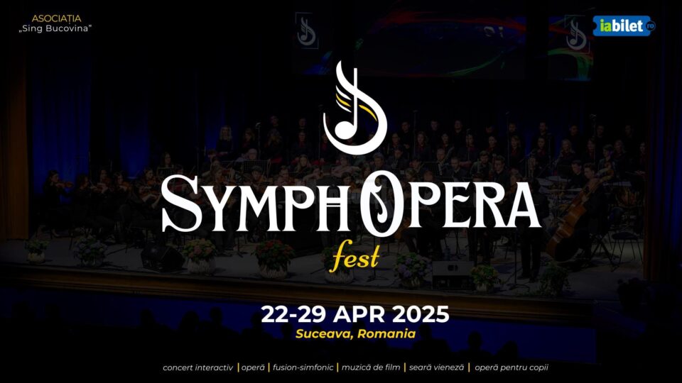 O nouă ediție SymphOpera Fest, la Suceava și Vatra Dornei, cu peste 350 de artiști invitați O nouă ediție SymphOpera Fest, la Suceava și Vatra Dornei, cu peste 350 de artiști invitați