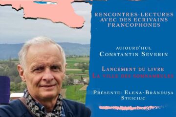 „Orașul Somnambulilor” de Constantin Severin, volum propus publicului la întâlnirea culturală de sâmbătă, organizată de Alianța Franceză