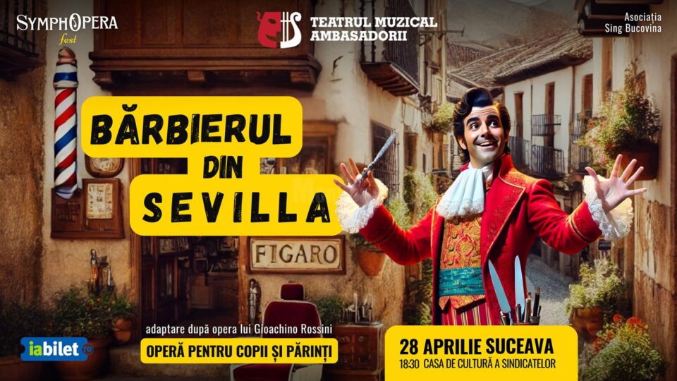 Spectacolul „Bărbierul din Sevilla" de Gioachino Rossini, pe scena suceveană, la sfârșit de aprilie Spectacolul „Bărbierul din Sevilla" de Gioachino Rossini, pe scena suceveană, la sfârșit de aprilie