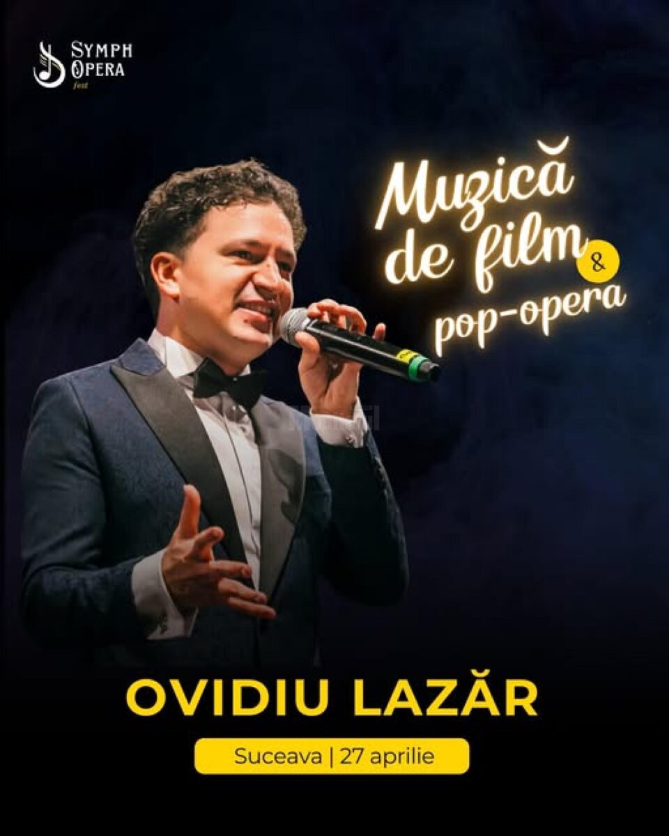 Programul complet al SymphOpera Fest, cu momente artistice de anvergură, la Suceava și Vatra Dornei