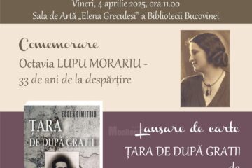 „Comemorare - Octavia Lupu Morariu – 33 de ani de la despărțire” și lansare de carte: „Țara de după gratii” de Eugen Dimitriu, la Biblioteca Bucovinei