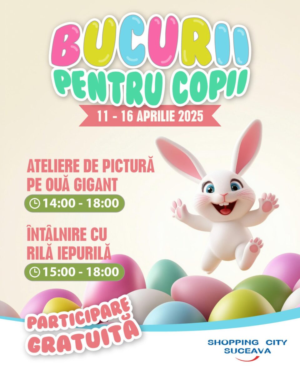 Pictură pe ouă gigant, întâlniri cu Rilă Iepurilă și premii atractive, la Shopping City Suceava