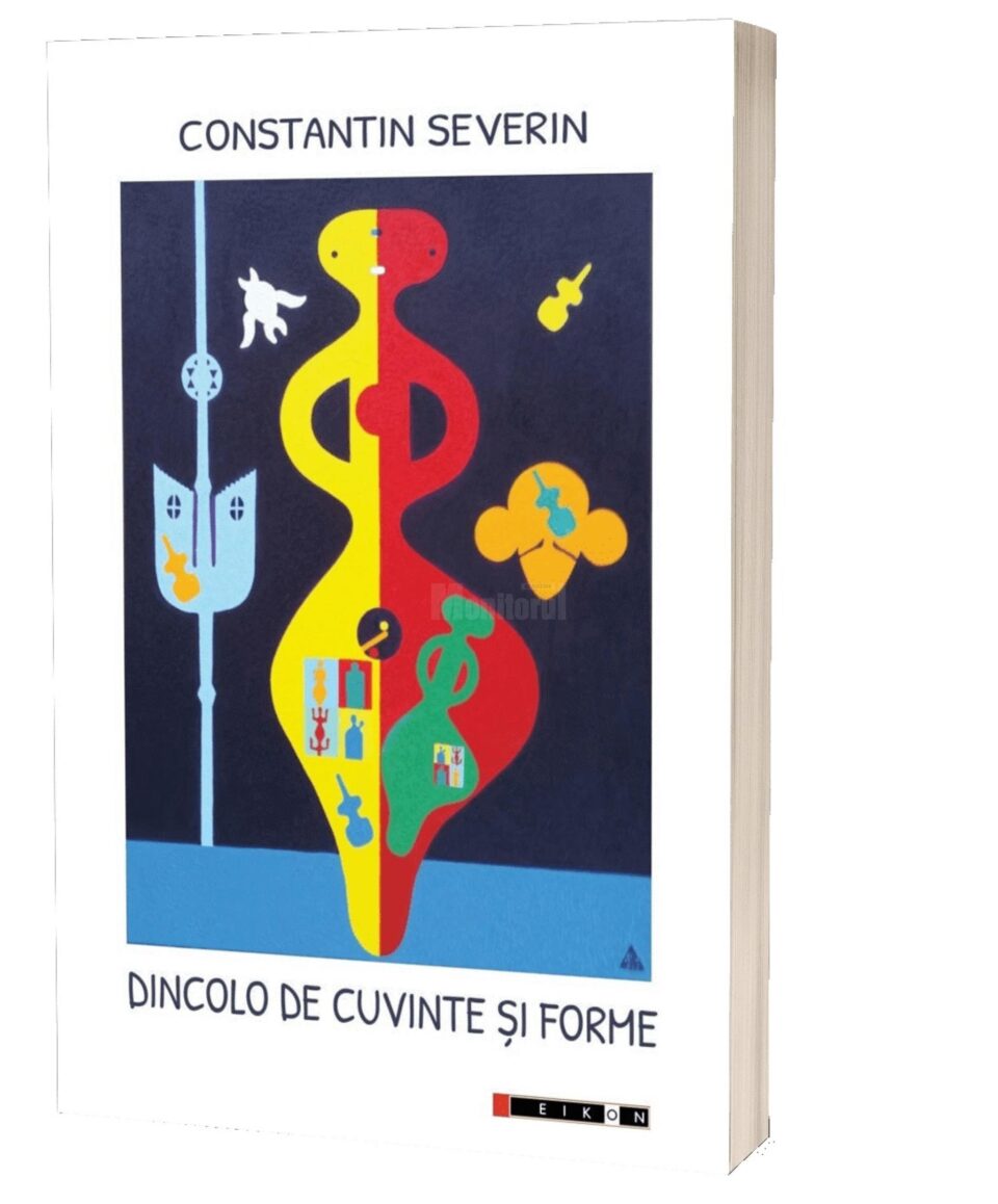„Dincolo de Cuvinte și Forme”, cea mai recentă carte semnată de scriitorul sucevean Constantin Severin „Dincolo de Cuvinte și Forme”, cea mai recentă carte semnată de scriitorul sucevean Constantin Severin