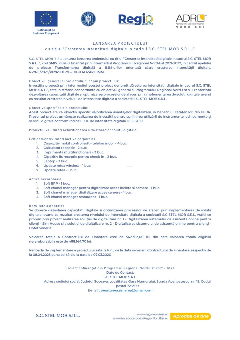 LANSAREA PROIECTULUI cu titlul “Cresterea intensitatii digitale in cadrul S.C. STEL MOB S.R.L..” LANSAREA PROIECTULUI cu titlul “Cresterea intensitatii digitale in cadrul S.C. STEL MOB S.R.L..”