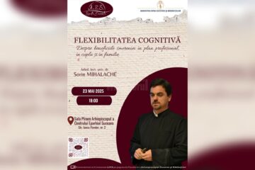 Conferința „Flexibilitatea cognitivă – Despre beneficiile smereniei în plan profesional, în cuplu și în familie”