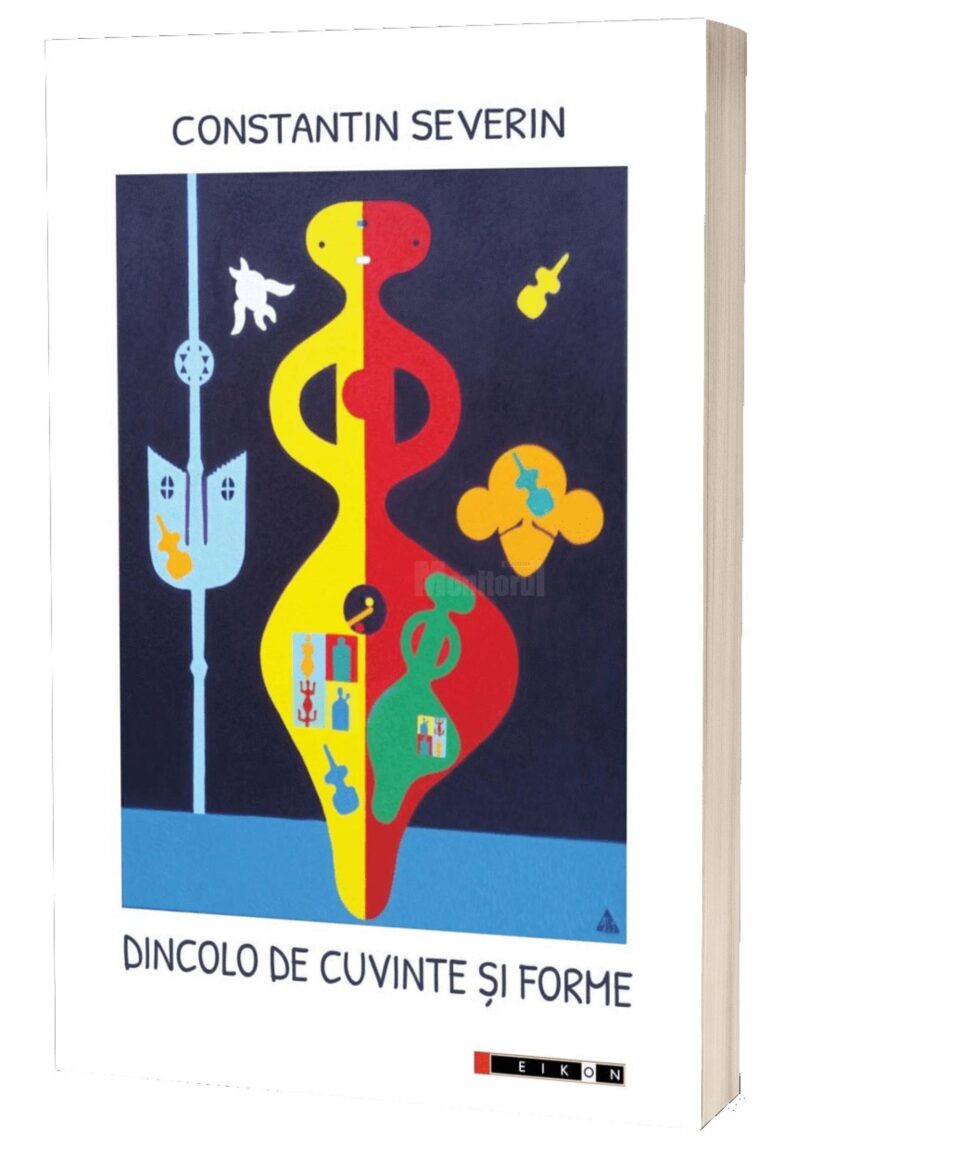 „Dincolo de Cuvinte și Forme”, cea mai recentă carte semnată de scriitorul sucevean Constantin Severin „Dincolo de Cuvinte și Forme”, cea mai recentă carte semnată de scriitorul sucevean Constantin Severin