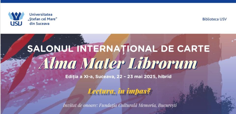 O nouă ediție a Salonului Internațional de Carte „Alma Mater Librorum” va avea loc la USV O nouă ediție a Salonului Internațional de Carte „Alma Mater Librorum” va avea loc la USV
