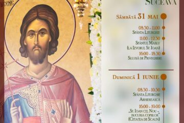 31 mai-02 iunie 2025 – Sărbătoarea Sfântului Mare Mucenic Ioan cel Nou de la Suceava