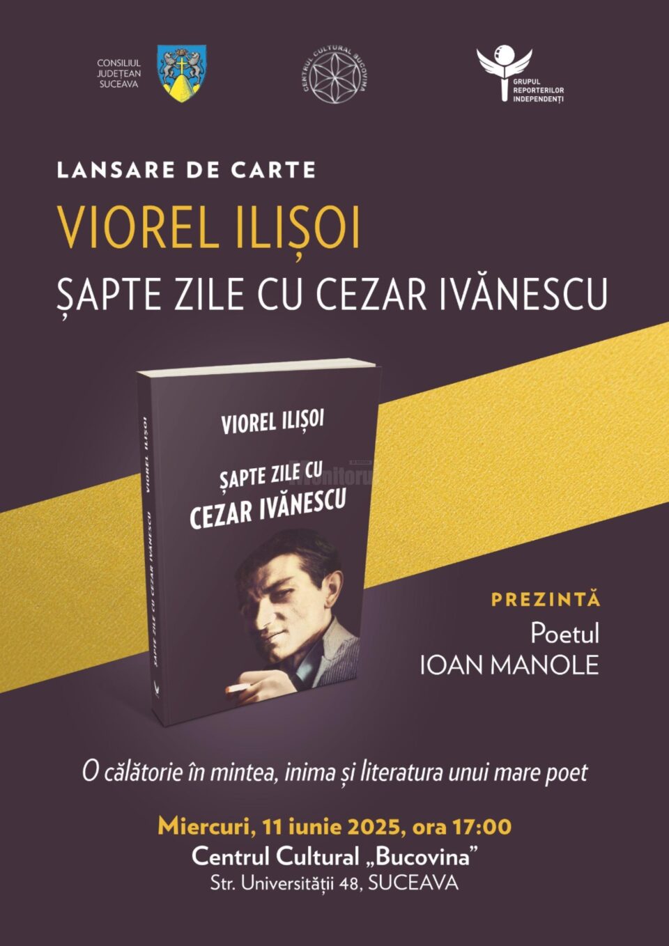Volumul „Șapte zile cu Cezar Ivănescu”, semnat de Viorel Ilișoi, va fi lansat la Centrul Cultural Bucovina Volumul „Șapte zile cu Cezar Ivănescu”, semnat de Viorel Ilișoi, va fi lansat la Centrul Cultural Bucovina