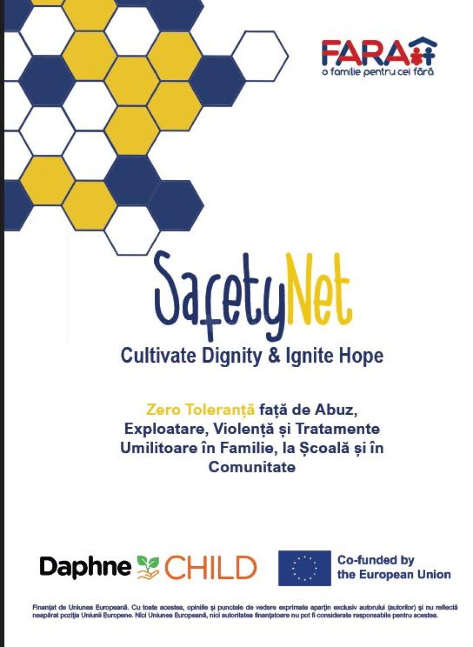 „SafetyNet: Cultivate Dignity & Ignite Hope”, un proiect care promovează siguranța, incluziunea și demnitatea copiilor „SafetyNet: Cultivate Dignity & Ignite Hope”, un proiect care promovează siguranța, incluziunea și demnitatea copiilor