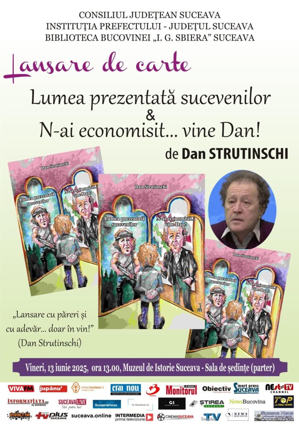 Volumul „Lumea prezentată sucevenilor. N-ai economisit... vine Dan”, semnat de Dan Strutinschi, va fi lansat la Muzeul de Istorie